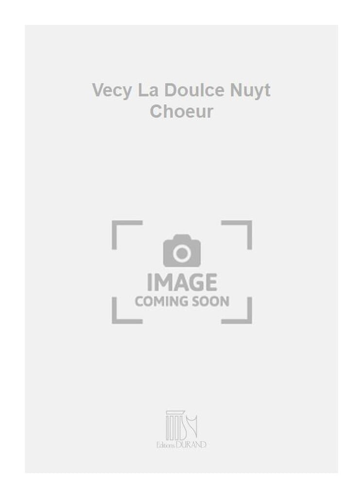 Vecy La Doulce Nuyt Choeur